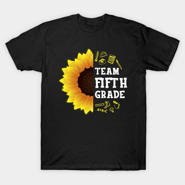 Team Fifth Grade Shirt First Day Preschool Back to School Sunflower Gift T-Shirt by hardyhtud